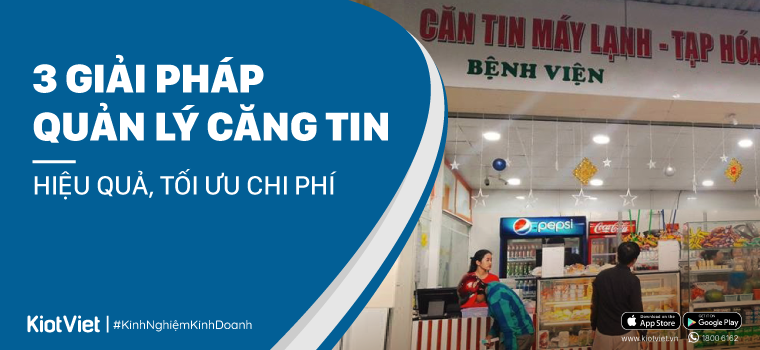 3 Giải pháp quản lý căng-tin với phần mềm bán hàng