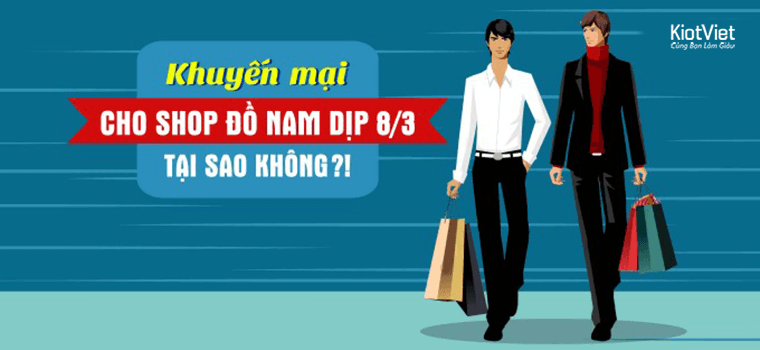 Khuyến mãi cho SHOP ĐỒ NAM dịp 8/3 – Tại sao không?!