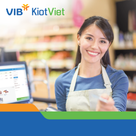 NHÂN ĐÔI LỢI ÍCH – THỎA THÍCH BÁN HÀNG cùng VIB và KiotViet