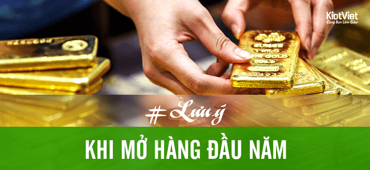4 lưu ý MỞ HÀNG năm mới để cả năm ĐẠI CÁT ĐẠI LỢI