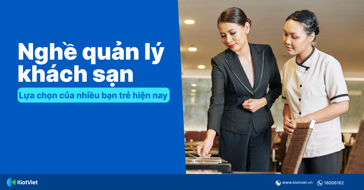 Nghề quản lý khách sạn nhà hàng – lựa chọn yêu thích của nhiều bạn trẻ hiện nay