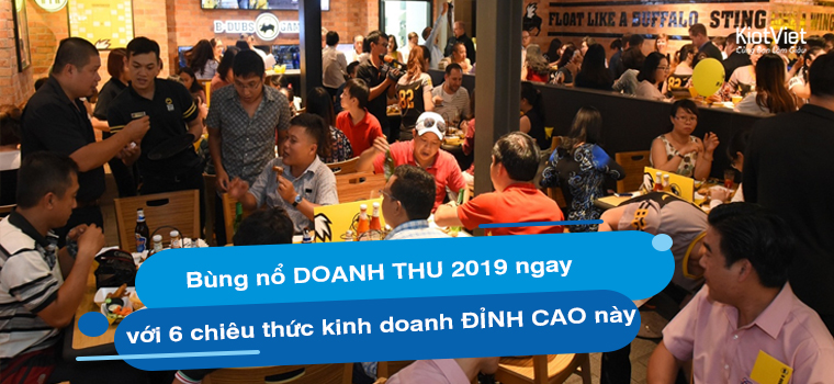 Bùng nổ doanh thu 2019 với 6 chiêu thức kinh doanh đỉnh cao