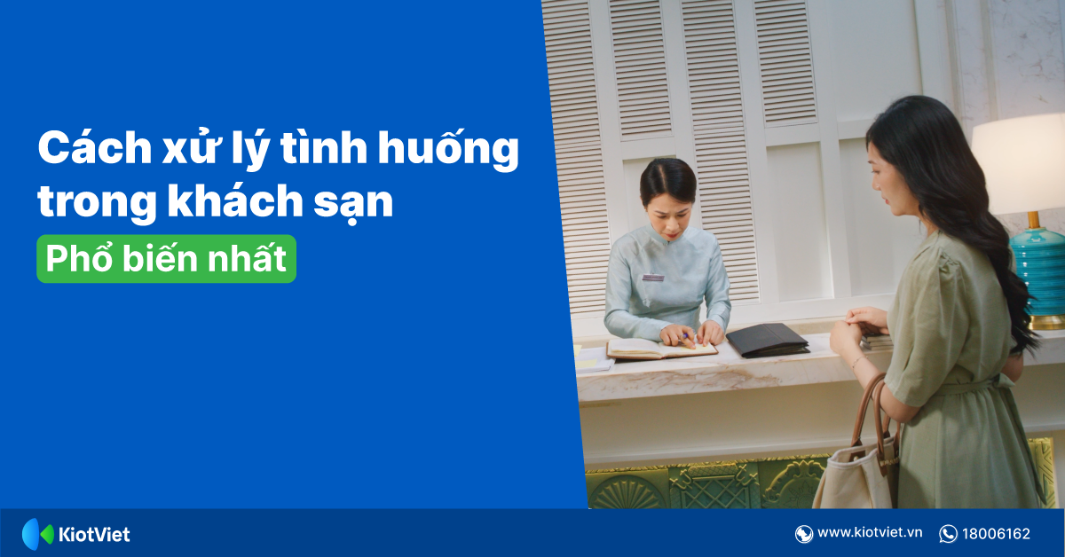 Những cách xử lý tình huống trong khách sạn phổ biến nhất bạn nên nắm rõ