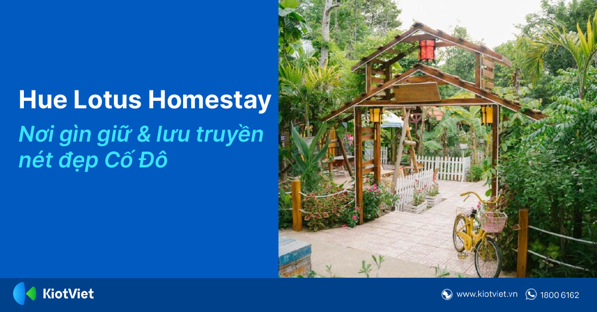 Hue Lotus Homestay -  Gìn Giữ & Lưu Truyền Nét Đẹp Cố Đô