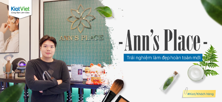 Ann’s Place - Trải nghiệm làm đẹp hoàn toàn mới cho giới trẻ