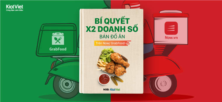 Làm thế nào để tăng doanh thu bán đồ ăn trên Now, GrabFood hiệu quả nhất?