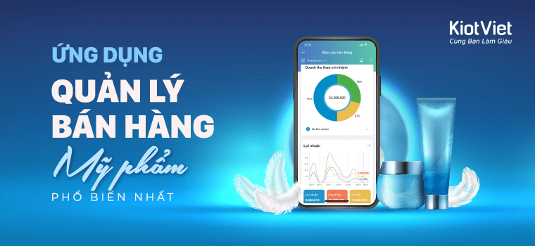 Ứng dụng quản lý bán hàng mỹ phẩm ngay trên điện thoại phổ biến nhất 