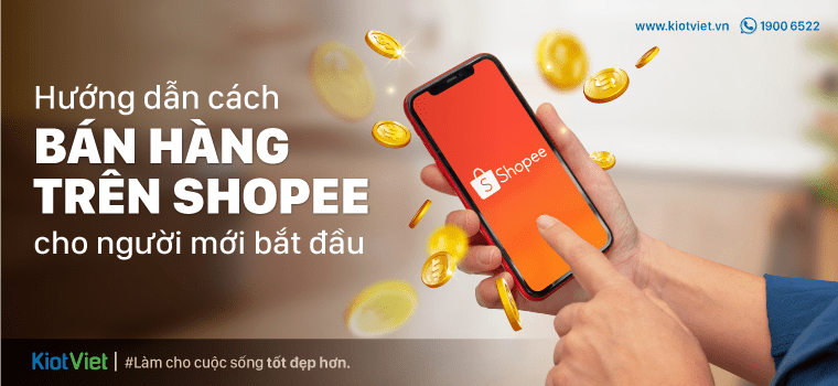 Hướng dẫn cách bán hàng trên Shopee cho người mới bắt đầu từ A-Z