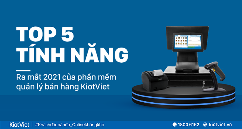 Top 5 tính năng ấn tượng ra mắt 2021 của phần mềm quản lý bán hàng KiotViet
