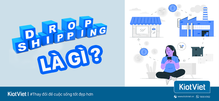Dropshipping là gì? Có nên kinh doanh mô hình dropshipping?