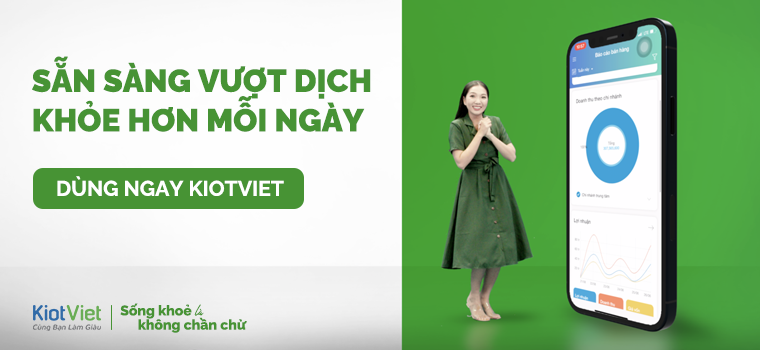 Kinh doanh hiệu quả, thích nghi mùa dịch cùng KiotViet