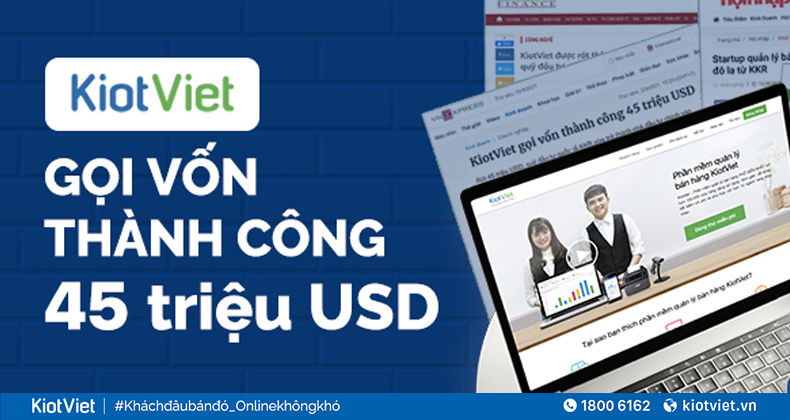 Phần mềm quản lý bán hàng KiotViet gọi vốn thành công 45 triệu USD