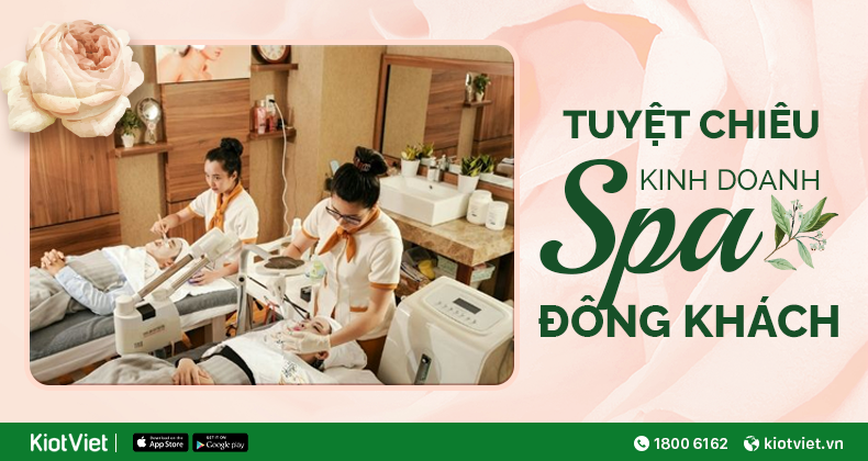 Kinh nghiệm kinh doanh spa hút khách cực đông