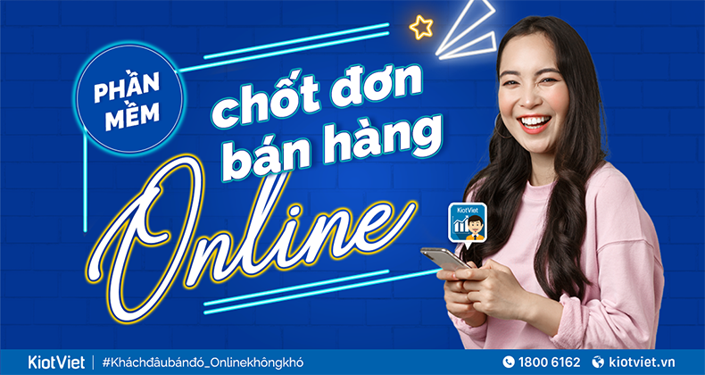 Phần mềm chốt đơn bán hàng online dễ dùng và hiệu quả