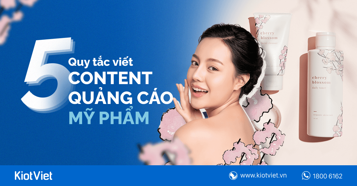 Viết content quảng cáo mỹ phẩm cần nhớ 5 quy tắc này