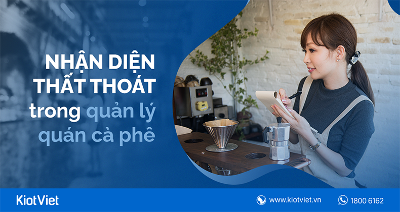 nhan-dien-that-thoat-trong-quan-ly-quan-cafe