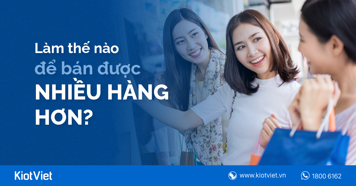 Làm thế nào để bán được nhiều hàng hơn?
