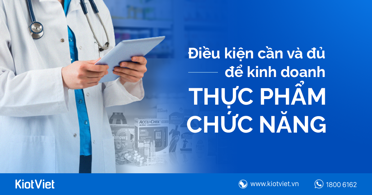 Kinh doanh thực phẩm chức năng cần giấy phép gì?