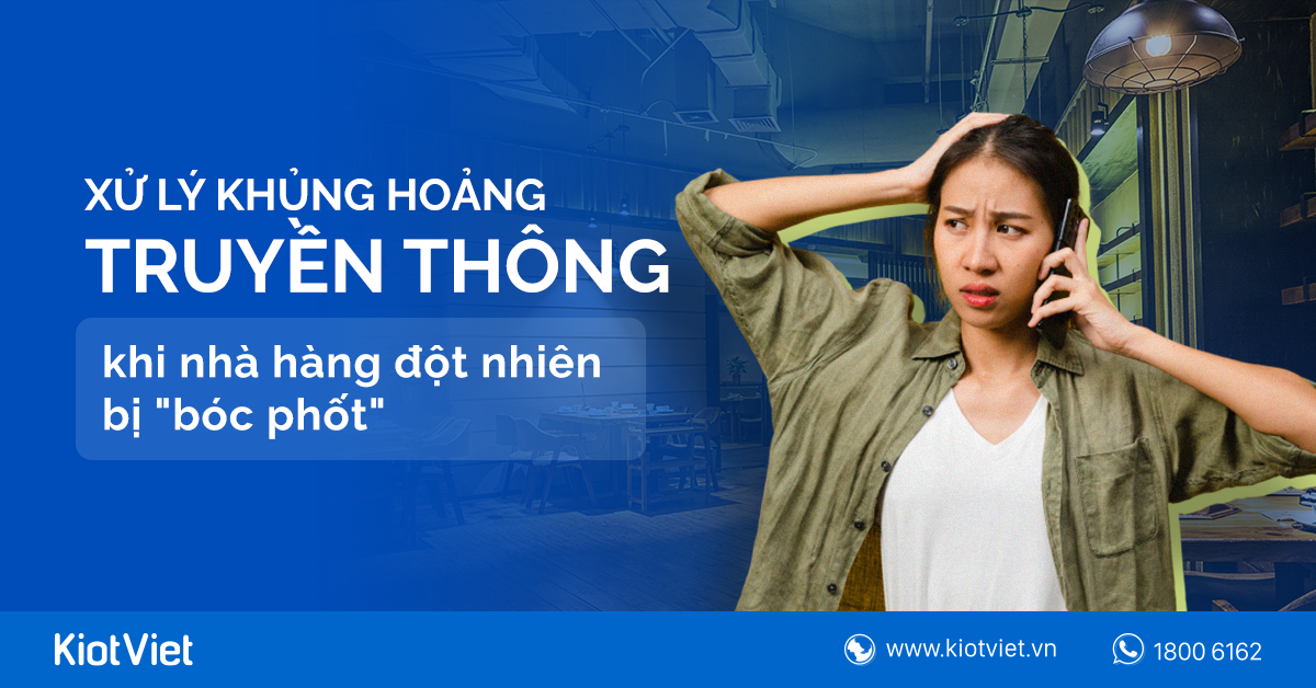 Xử lý khủng hoảng truyền thông khi nhà hàng đột nhiên bị 'bóc phốt' 