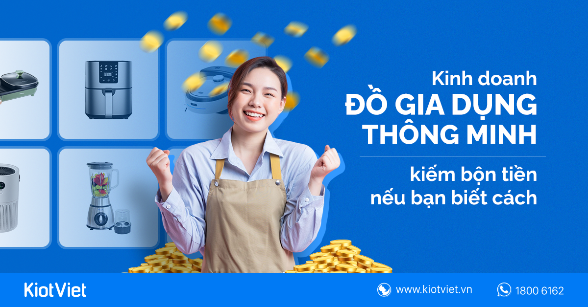 Kinh doanh đồ gia dụng thông minh kiếm bộn tiền nếu bạn biết cách