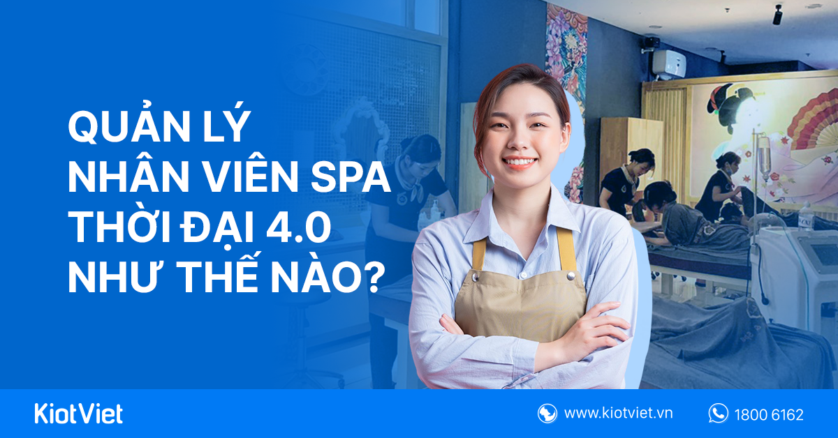 Bí quyết quản lý nhân viên spa công nghệ 4.0 chủ spa nên biết