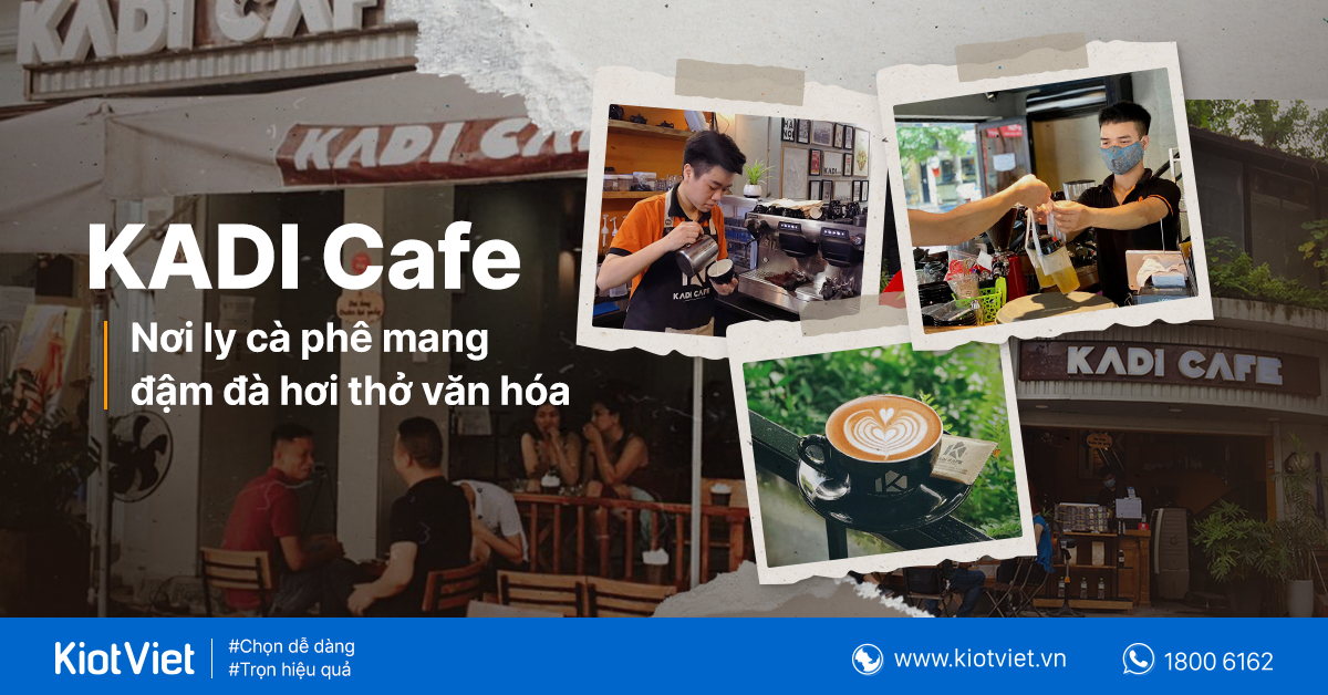 KADI Cafe - Nơi ly cà phê mang đậm đà hơi thở văn hóa 