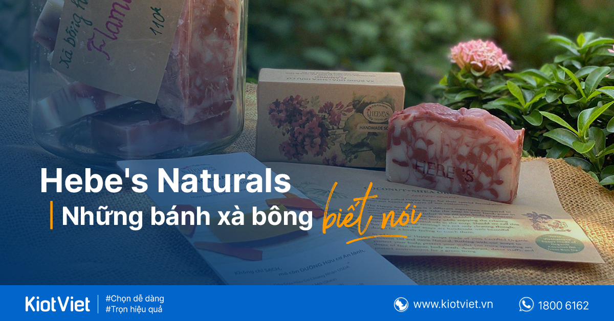 Hebe's Naturals - 'Không chỉ sạch mà còn dưỡng hữu cơ an lành'