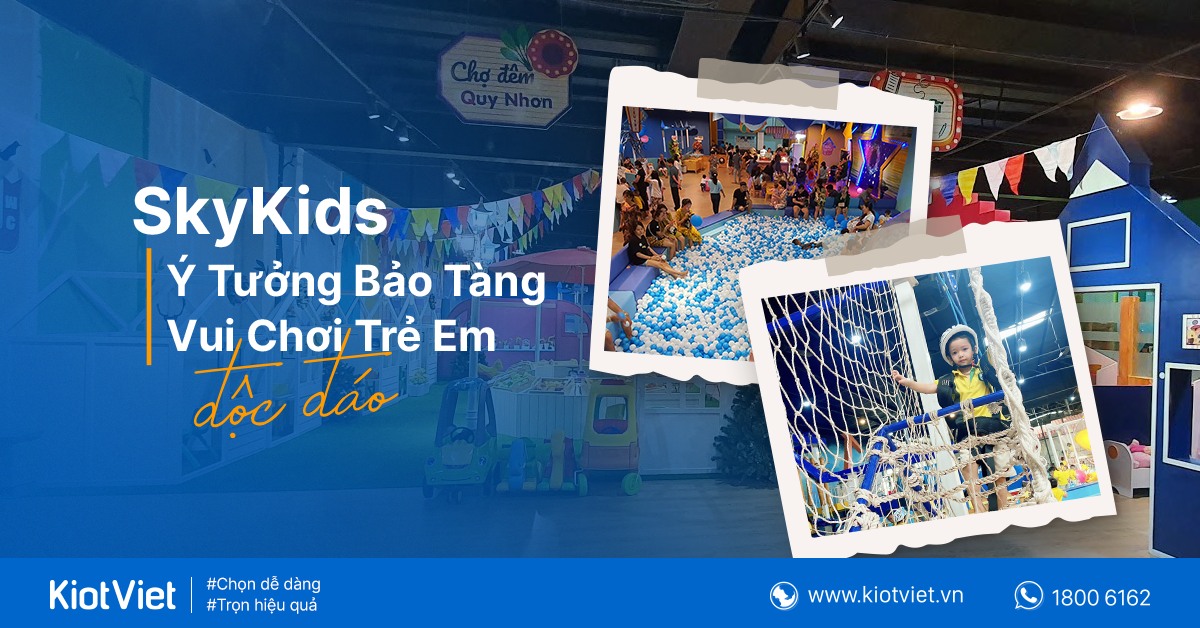 SkyKids – Ý tưởng bảo tàng vui chơi trẻ em độc đáo