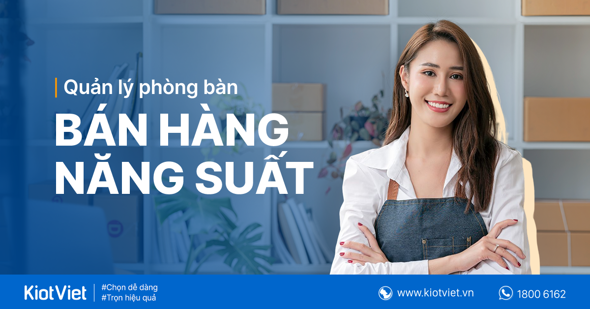 Đặt bàn dễ dàng, quản lý trực quan với phần mềm KiotViet dành cho ngành F&B