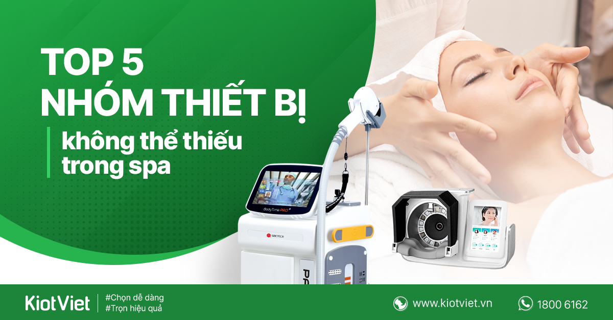Mở spa không thể thiếu 5 nhóm thiết bị này