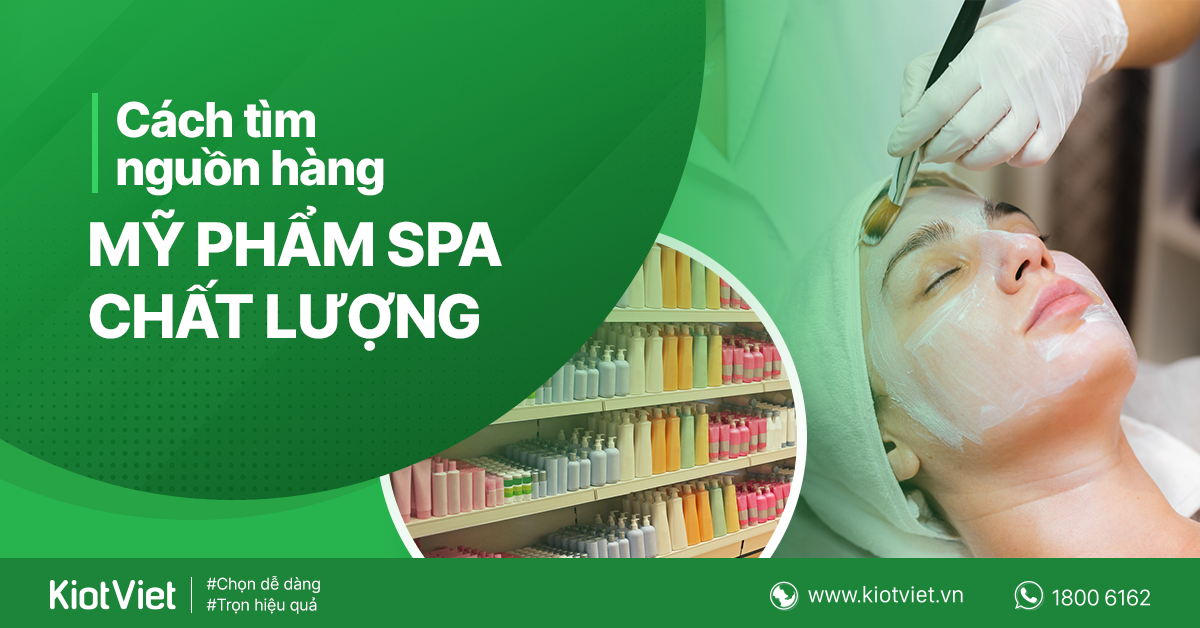 Cách tìm nguồn mỹ phẩm spa chất lượng