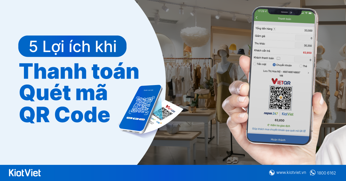 5 lợi ích vượt trội của QR Code so với hình thức thanh toán truyền thống chủ shop nhất định phải biết