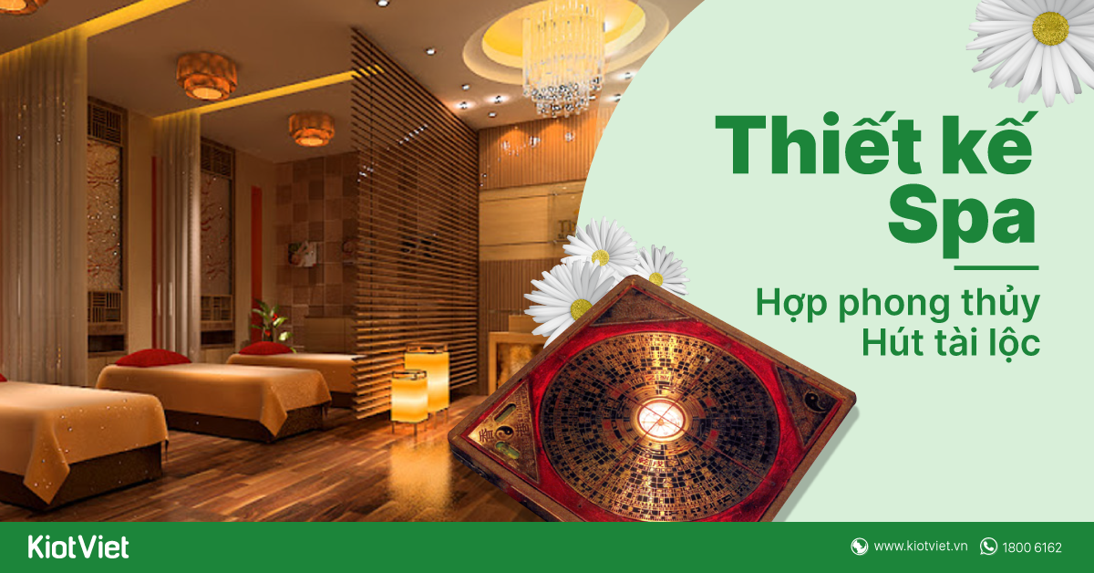 Áp dụng phong thủy trong thiết kế spa hút tài lộc, kinh doanh phát đạt