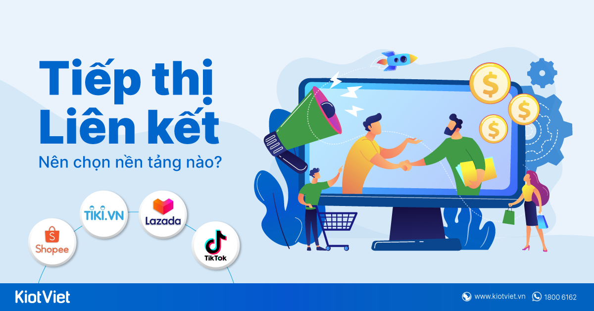 So sánh hình thức tiếp thị liên kết (Affiliate) trên các nền tảng phổ biến hiện nay