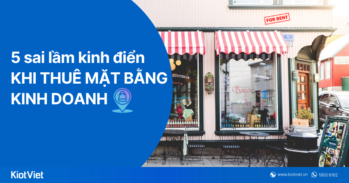 Sai lầm cần tránh khi thuê mặt bằng kinh doanh