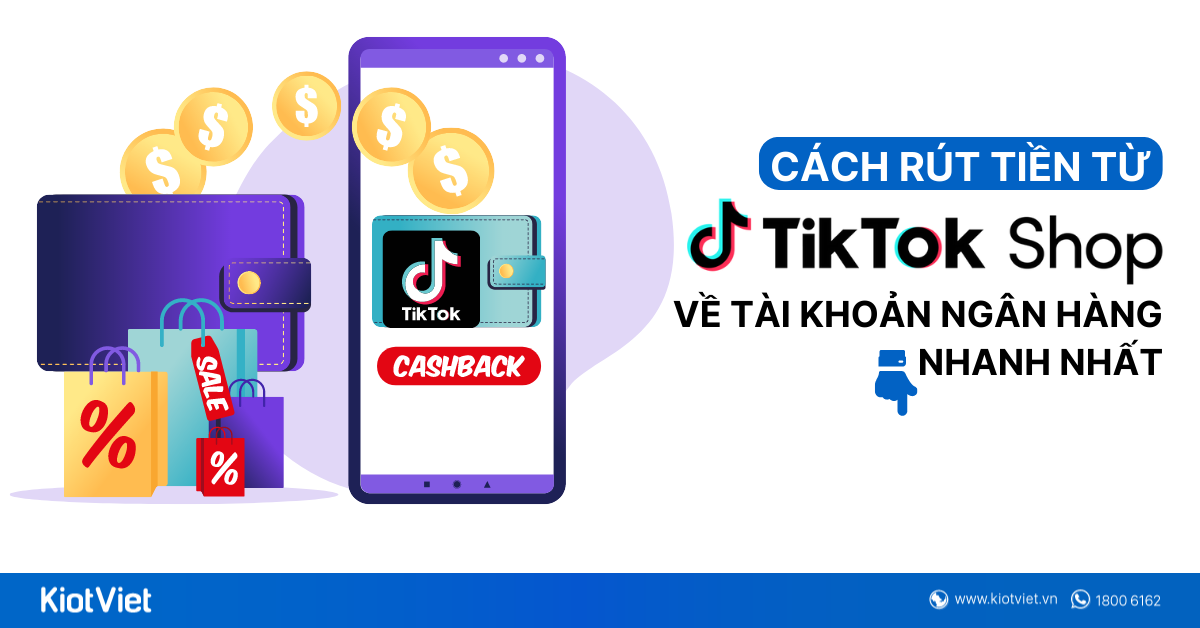 Hướng dẫn rút tiền từ TikTok Shop về tài khoản ngân hàng nhanh nhất 