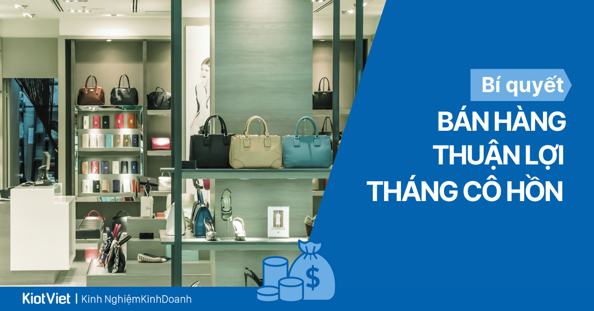 Tuyệt chiêu bán hàng trong tháng 'cô hồn' dân kinh doanh không nên bỏ qua