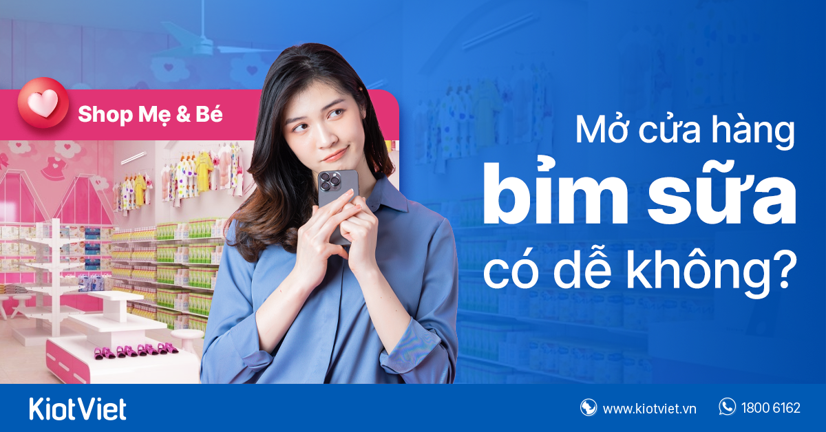 Chia sẻ kinh nghiệm mở cửa hàng bỉm sữa cho người mới bắt đầu