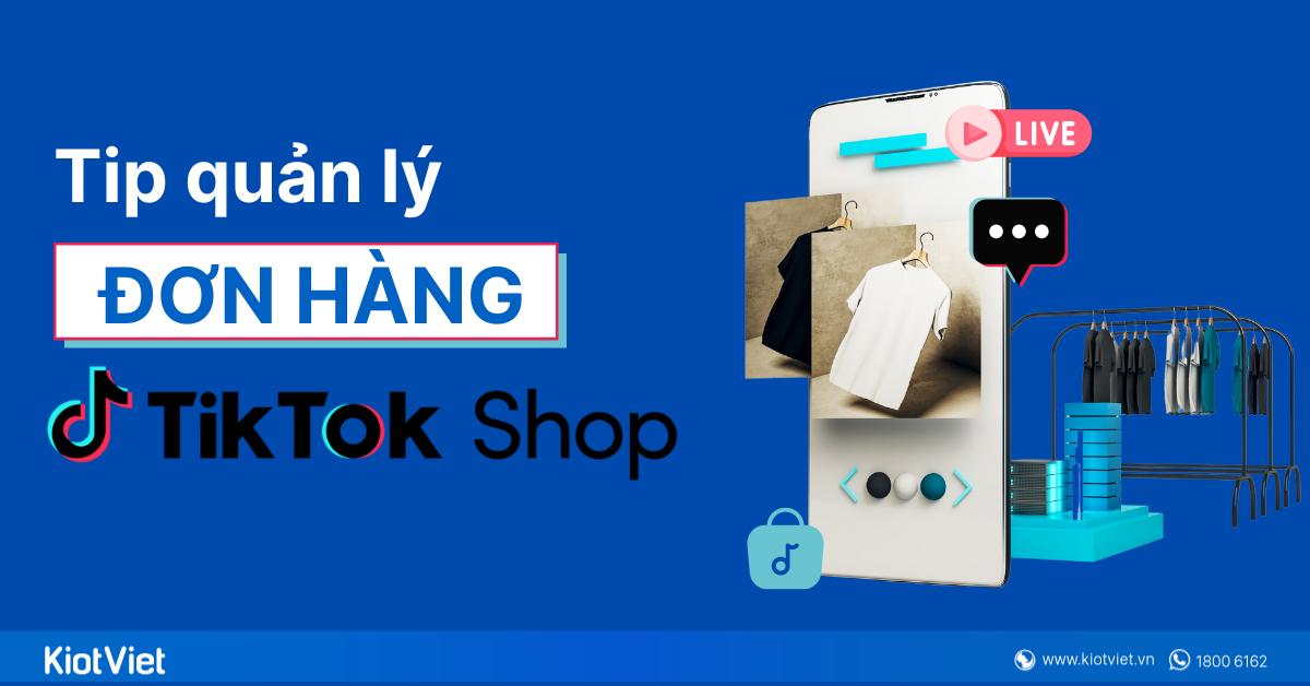 Tip quản lý đơn hàng TikTok Shop chính xác, không lo thất thoát 