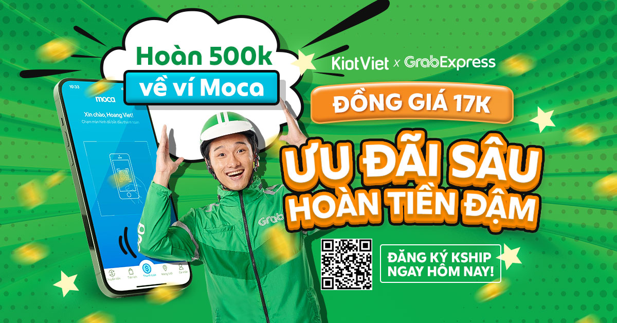 GrabExpress đã “hạ cánh” tại KiotViet: Giao nhận thần tốc - Ship rẻ vô địch ĐỒNG GIÁ 17K/ĐƠN