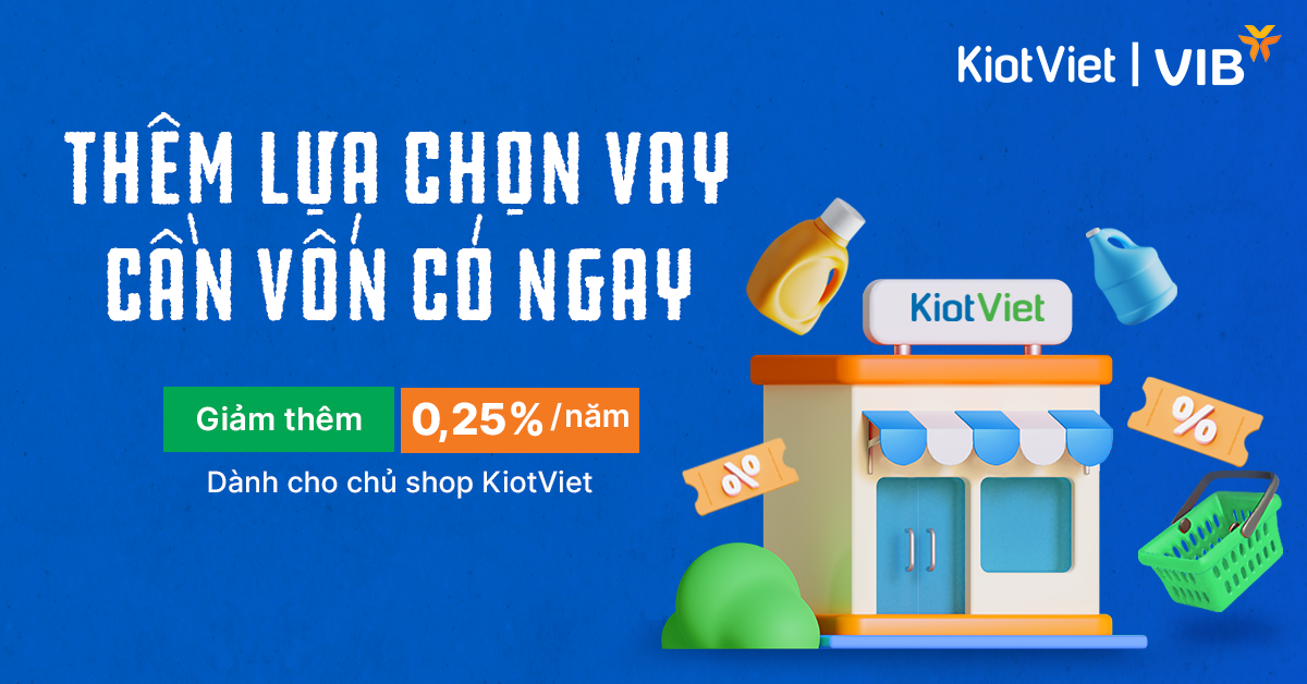 KiotViet hợp tác cùng VIB đem đến giải pháp hỗ trợ vốn hấp dẫn cho chủ kinh doanh