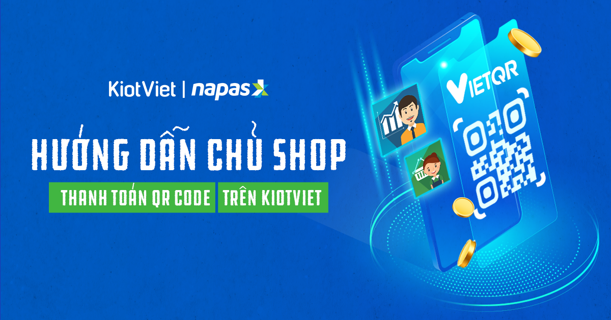 Quét mã VietQR: Thanh toán nhanh chóng - Bán hàng hiệu quả 