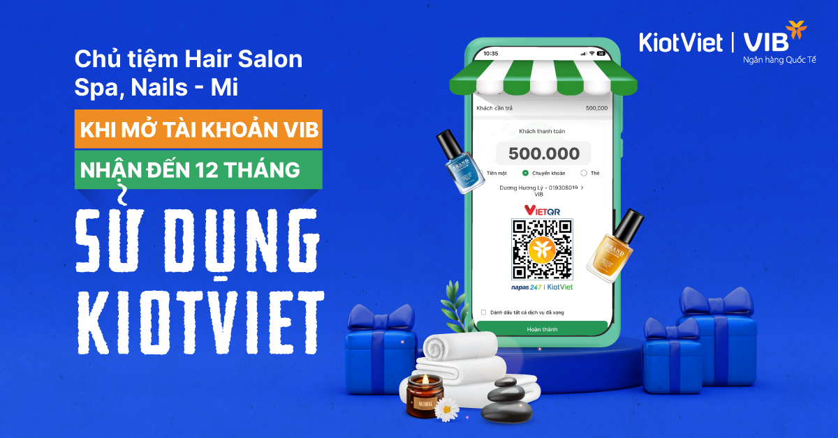Ưu đãi cho chủ tiệm Beauty - Salon: Miễn phí lên tới 12 tháng sử dụng KiotViet khi mở tài khoản VIB 