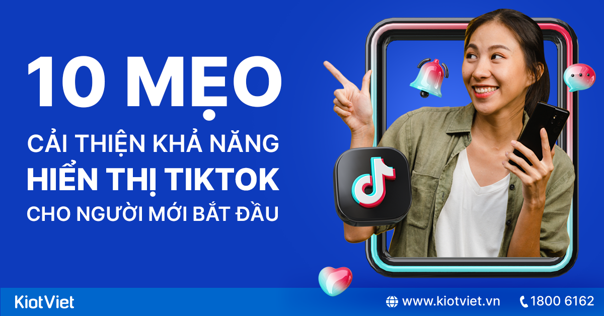 10 mẹo cải thiện khả năng hiển thị trên TikTok cho người mới mở bán