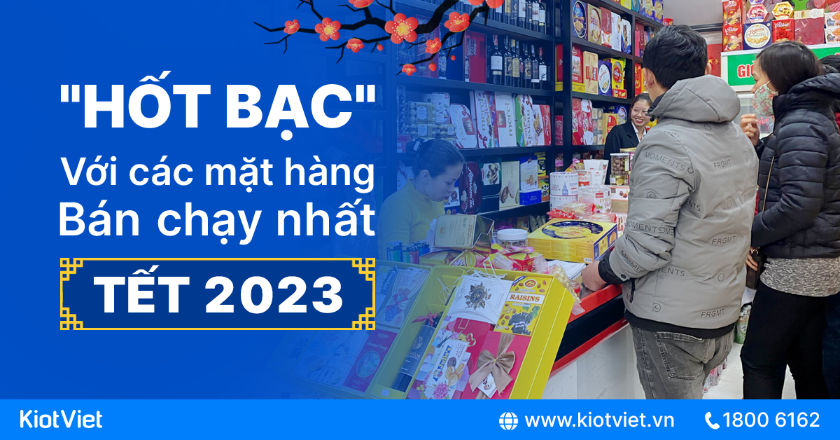 Tết nên bán gì? Top những mặt hàng vốn ít lời cao bán chạy nhất Tết 2023