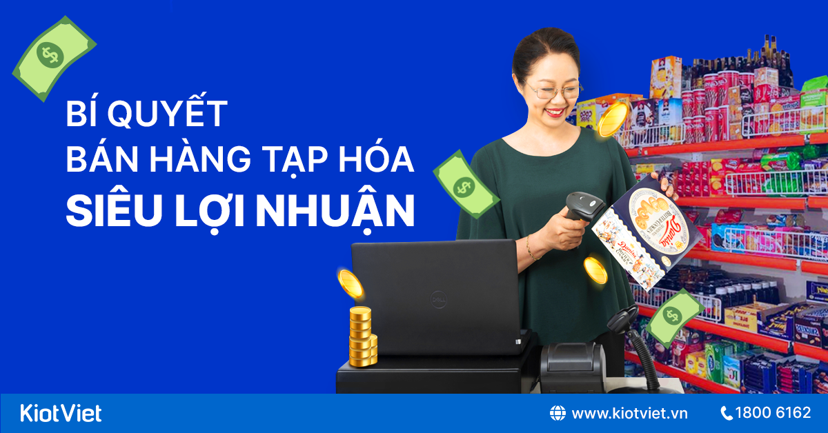 Bán hàng tạp hóa có lời không? Bí quyết kinh doanh tạp hóa thu lợi nhuận cao