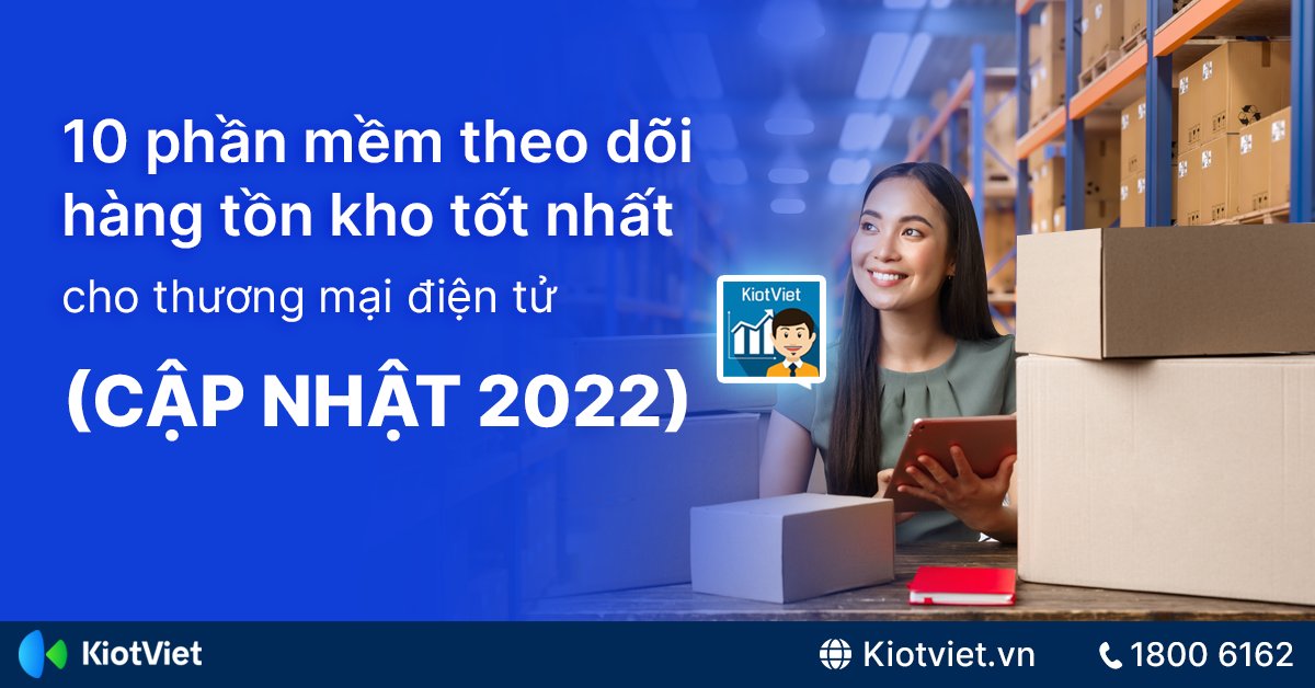 10 Phần Mềm Theo Dõi Hàng Tồn Kho Tốt Nhất Cho Thương Mại Điện Tử (Cập Nhật 2024)