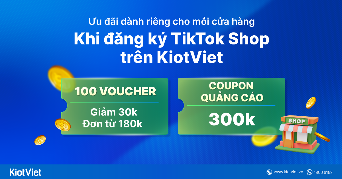 Tặng 100 voucher 30k cho mỗi cửa hàng khi đăng ký TikTok Shop trên KiotViet