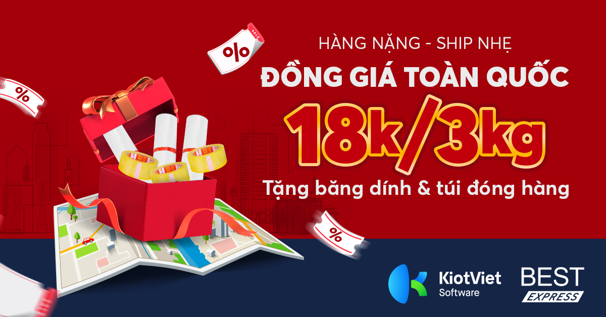 [KiotViet x Best Express] Lên đơn thành công 100% - Đồng giá toàn quốc 18k/3kg