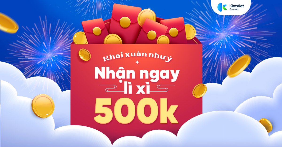 Vận đỏ trao tay - KiotViet lì xì Tết 500K 